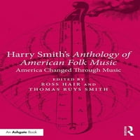 Harry Smith antologija američke narodne muzike: Amerika se mijenjala muzikom