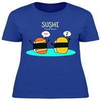 Mi smo Sushi prijatelji zauvijek T-Shirt žene-Image by Shutterstock žene T-Shirt, ženski mali