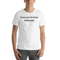 Vjerujte mi da sam iz Orbisonia pamučna majica sa kratkim rukavima od Undefined Gifts